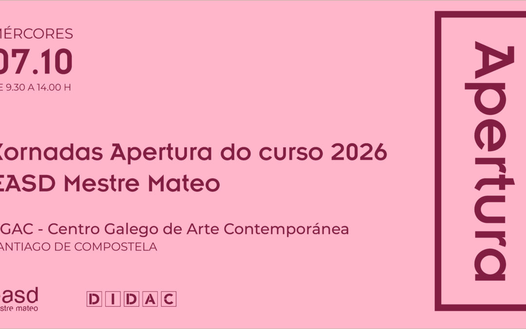 A EASD Mestre Mateo celebra as Xornadas Apertura 2026 no CGAC